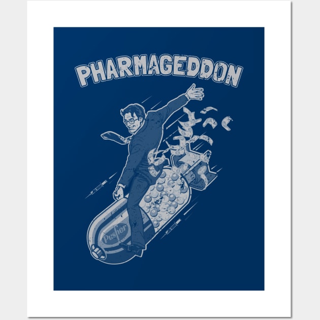 Pharmageddon Prescription Pills Pusher Public Phunded Profits Wall Art by Kushteez